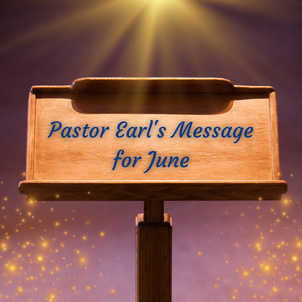 Pastor Earl's Message for June charleston presbyterian church