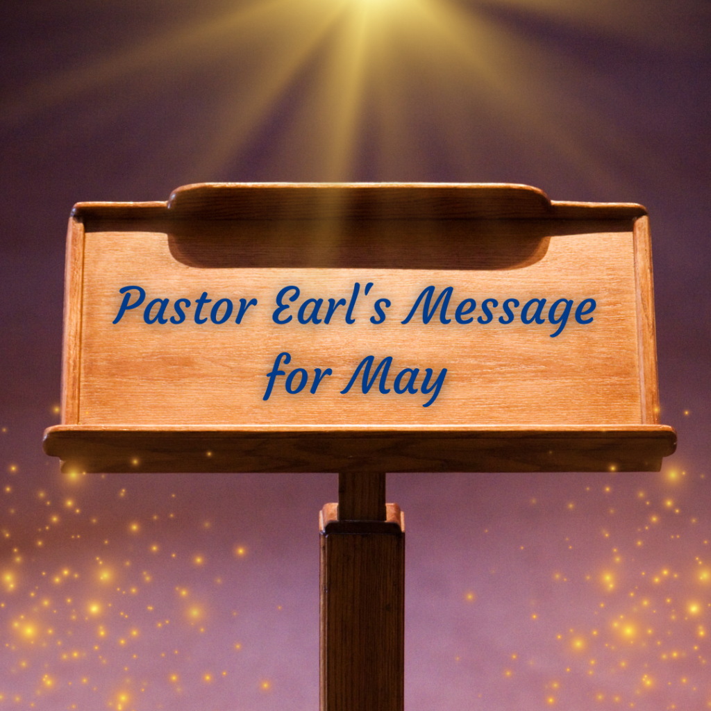 Pastor Earl's Message for May charleston presbyterian church