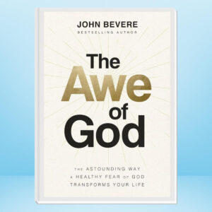 The Awe of God by John Bevere